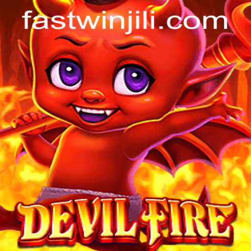 The Thrilling World of DevilFire: A Comprehensive Guide to FASTWIN